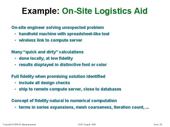 Example: On-Site Logistics Aid On-site engineer solving unexpected problem • handheld machine with spreadsheet-like