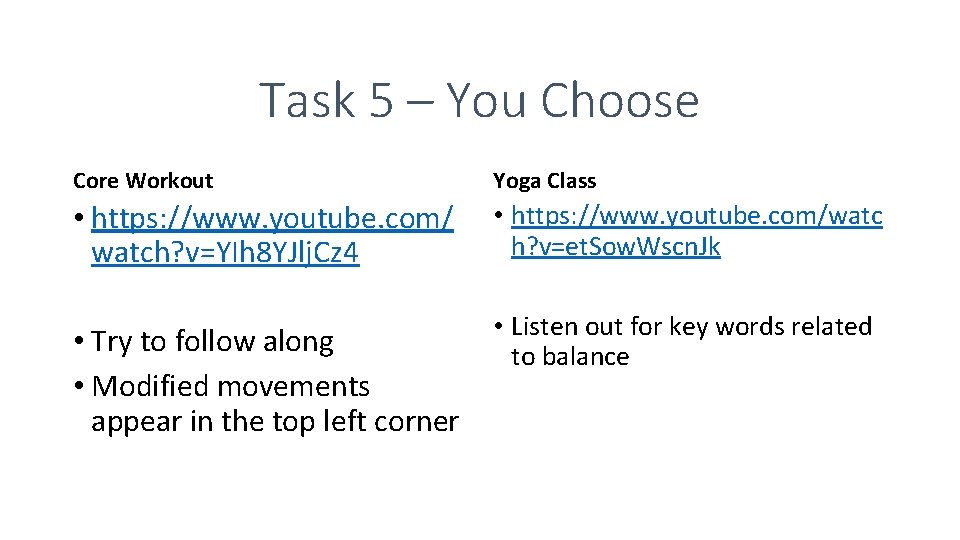 Task 5 – You Choose Core Workout Yoga Class • https: //www. youtube. com/