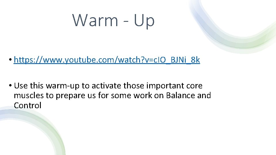 Warm - Up • https: //www. youtube. com/watch? v=c. IO_BJNi_8 k • Use this