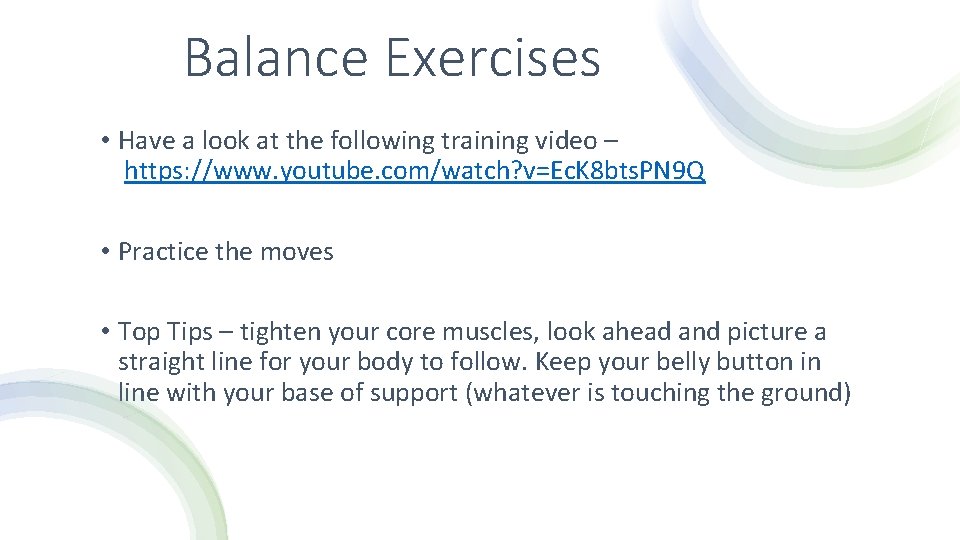 Balance Exercises • Have a look at the following training video – https: //www.