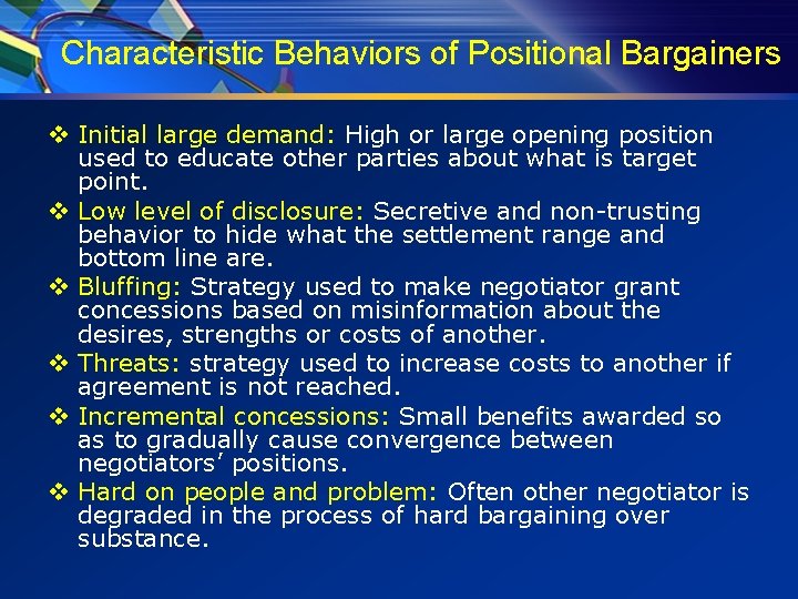 Characteristic Behaviors of Positional Bargainers v Initial large demand: High or large opening position