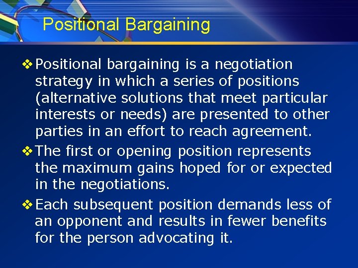 Positional Bargaining v Positional bargaining is a negotiation strategy in which a series of