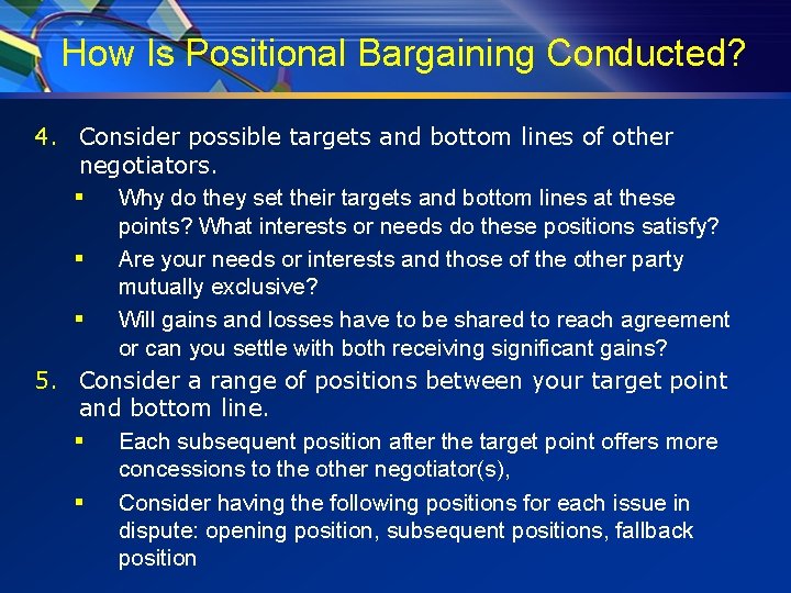 How Is Positional Bargaining Conducted? 4. Consider possible targets and bottom lines of other