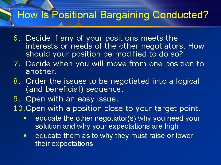 How Is Positional Bargaining Conducted? 6. Decide if any of your positions meets the