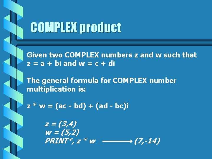 COMPLEX product Given two COMPLEX numbers z and w such that z = a