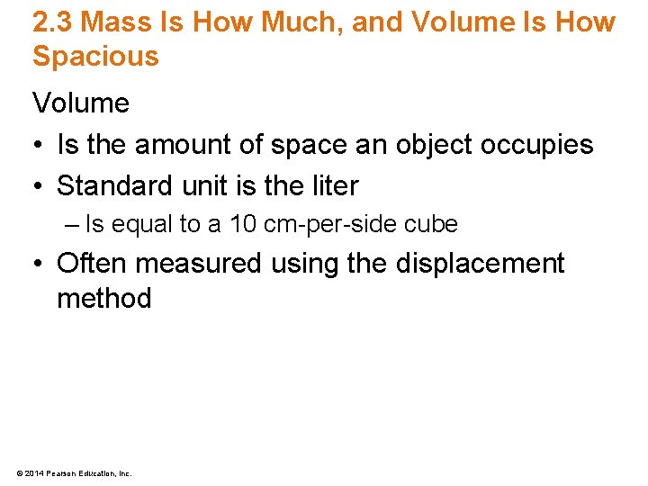 2. 3 Mass Is How Much, and Volume Is How Spacious Volume • Is