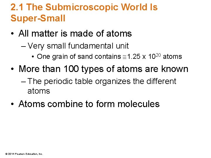 2. 1 The Submicroscopic World Is Super-Small • All matter is made of atoms