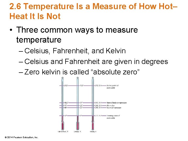 2. 6 Temperature Is a Measure of How Hot– Heat It Is Not •