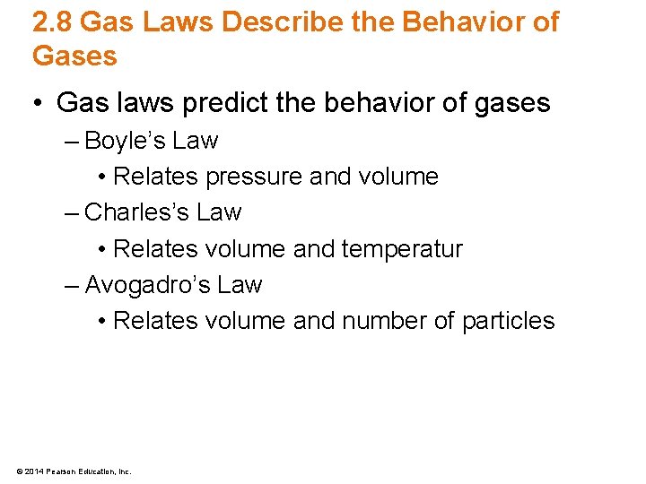 2. 8 Gas Laws Describe the Behavior of Gases • Gas laws predict the