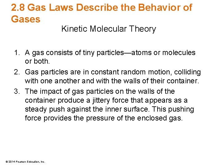2. 8 Gas Laws Describe the Behavior of Gases Kinetic Molecular Theory 1. A