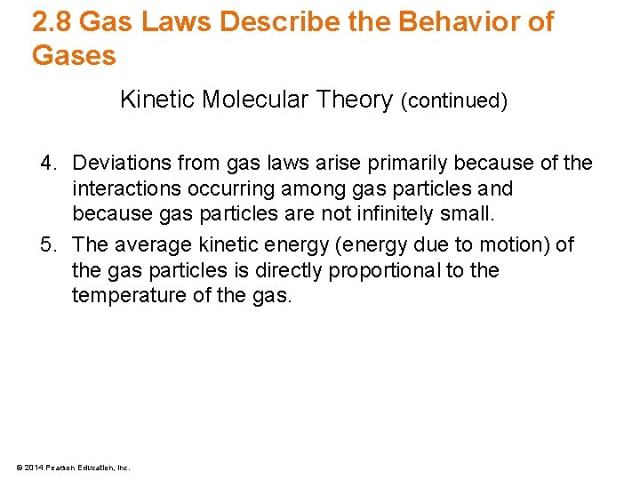 2. 8 Gas Laws Describe the Behavior of Gases Kinetic Molecular Theory (continued) 4.