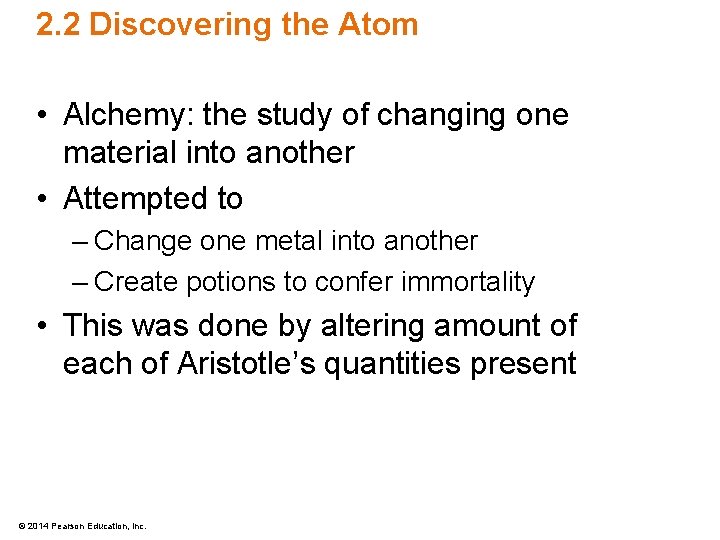 2. 2 Discovering the Atom • Alchemy: the study of changing one material into
