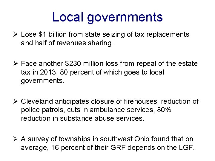 Local governments Ø Lose $1 billion from state seizing of tax replacements and half