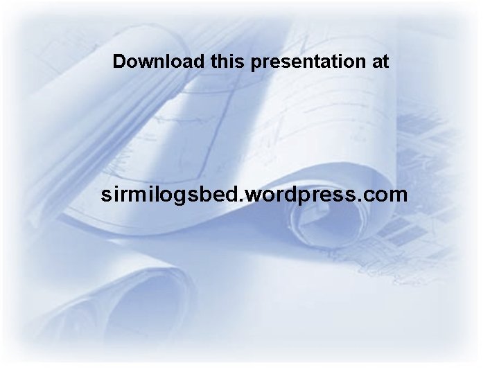 Download this presentation at sirmilogsbed. wordpress. com 