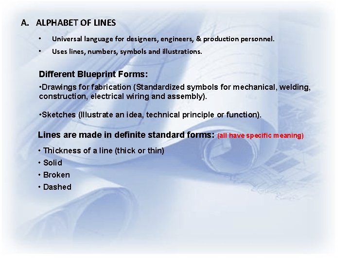 A. ALPHABET OF LINES • Universal language for designers, engineers, & production personnel. •