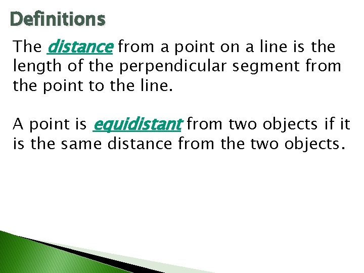 Definitions The distance from a point on a line is the length of the