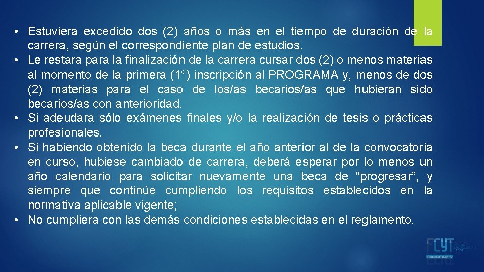  • Estuviera excedido dos (2) años o más en el tiempo de duración