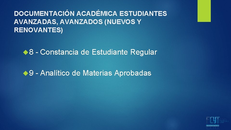 DOCUMENTACIÓN ACADÉMICA ESTUDIANTES AVANZADAS, AVANZADOS (NUEVOS Y RENOVANTES) 8 - Constancia de Estudiante Regular