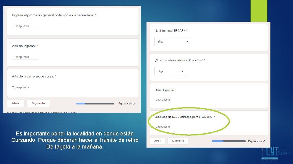 Es importante poner la localidad en donde están Cursando. Porque deberán hacer el trámite