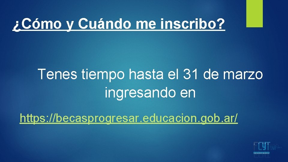 ¿Cómo y Cuándo me inscribo? Tenes tiempo hasta el 31 de marzo ingresando en