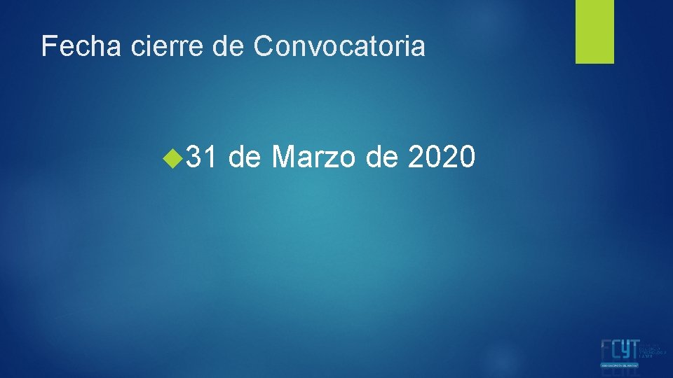 Fecha cierre de Convocatoria 31 de Marzo de 2020 