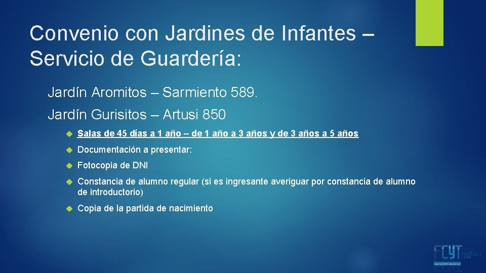 Convenio con Jardines de Infantes – Servicio de Guardería: Jardín Aromitos – Sarmiento 589.
