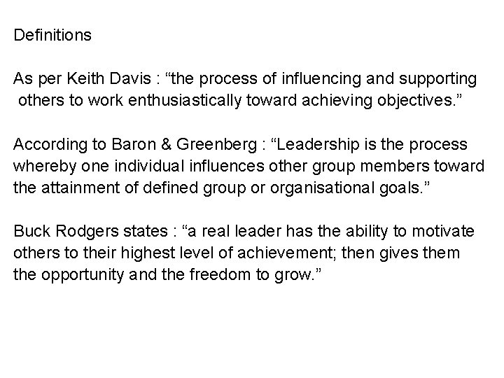 Definitions As per Keith Davis : “the process of influencing and supporting others to