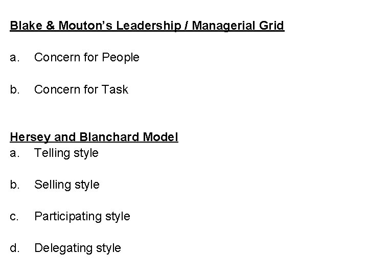 Blake & Mouton’s Leadership / Managerial Grid a. Concern for People b. Concern for