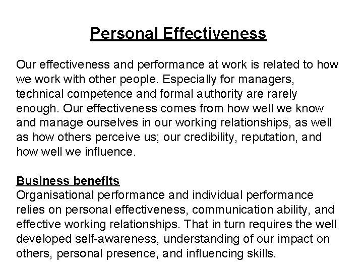 Personal Effectiveness Our effectiveness and performance at work is related to how we work