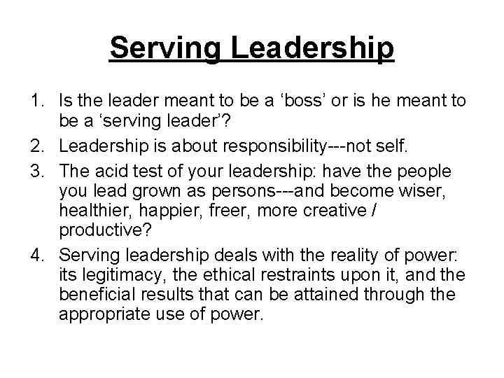 Serving Leadership 1. Is the leader meant to be a ‘boss’ or is he