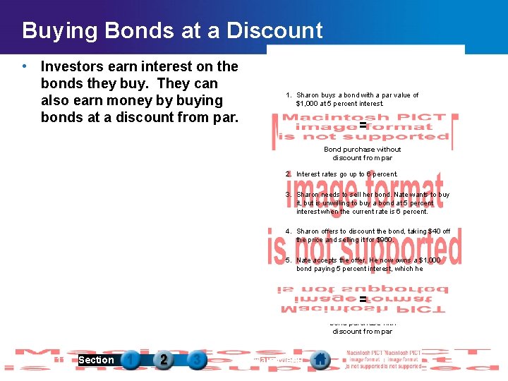 Buying Bonds at a Discount • Investors earn interest on the bonds they buy.