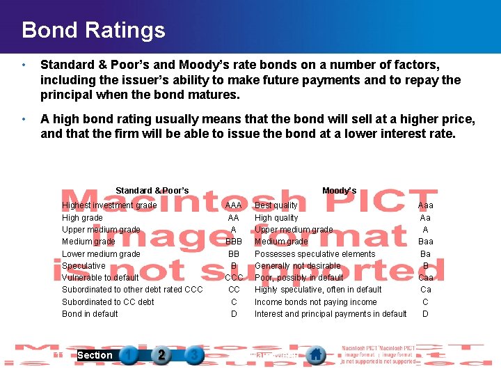 Bond Ratings • Standard & Poor’s and Moody’s rate bonds on a number of