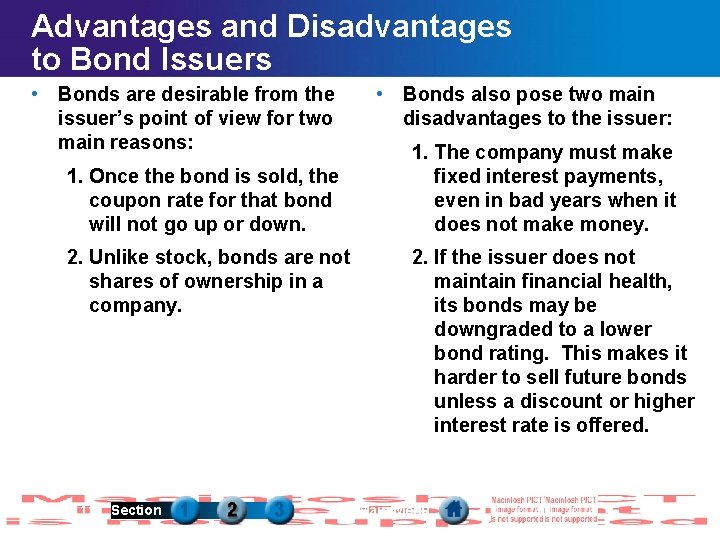 Advantages and Disadvantages to Bond Issuers • Bonds are desirable from the issuer’s point