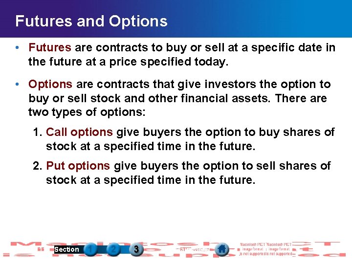 Futures and Options • Futures are contracts to buy or sell at a specific
