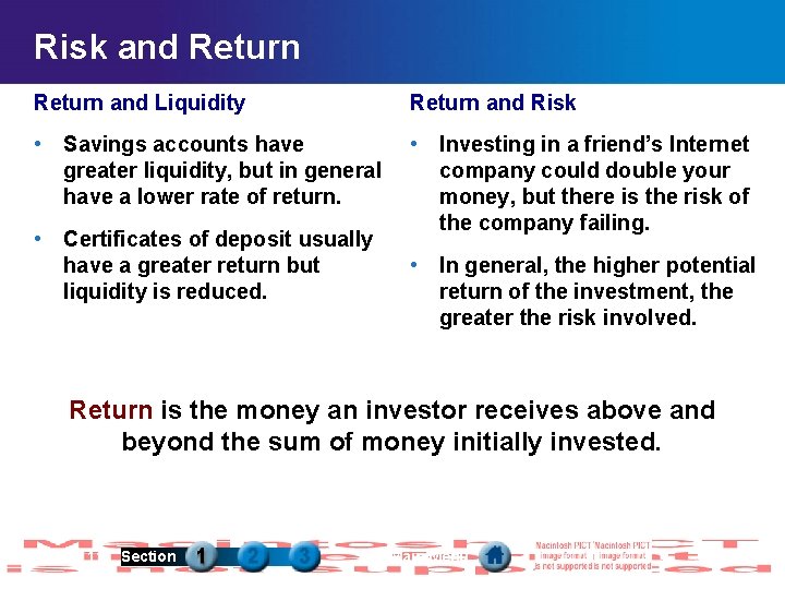 Risk and Return and Liquidity Return and Risk • Savings accounts have greater liquidity,