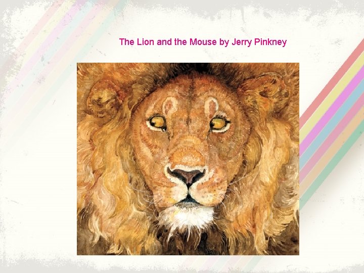 The Lion and the Mouse by Jerry Pinkney 