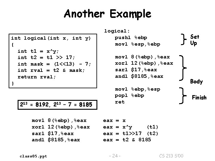 Another Example int logical(int x, int y) { int t 1 = x^y; int