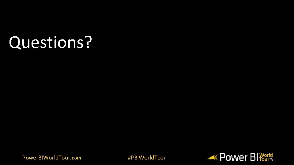 Questions? Power. BIWorld. Tour. com #PBIWorld. Tour 