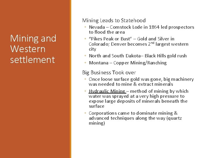 Mining Leads to Statehood Mining and Western settlement ◦ Nevada – Comstock Lode in