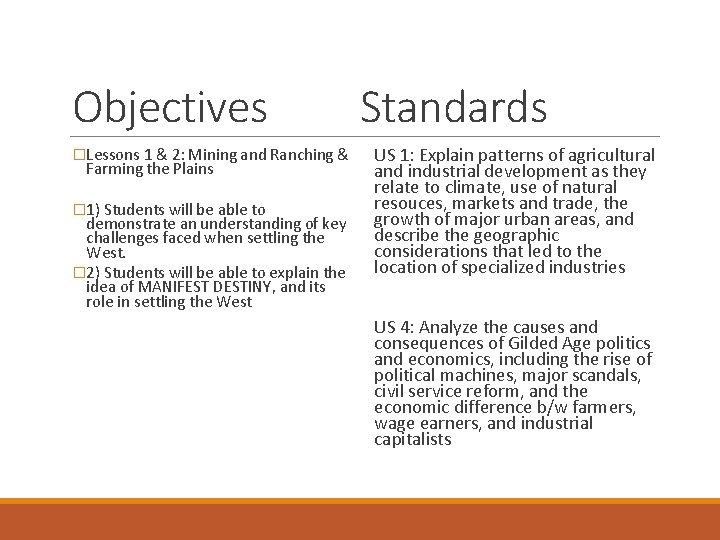 Objectives �Lessons 1 & 2: Mining and Ranching & Farming the Plains � 1)