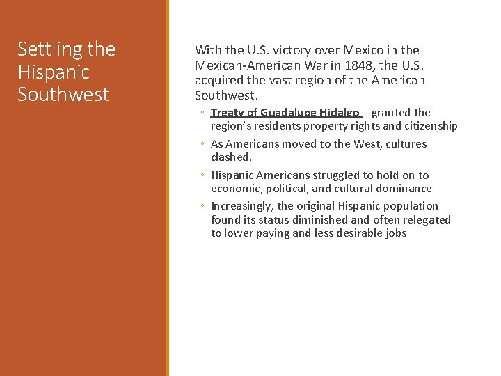 Settling the Hispanic Southwest With the U. S. victory over Mexico in the Mexican-American