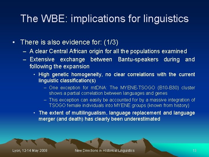 The WBE: implications for linguistics • There is also evidence for: (1/3) – A