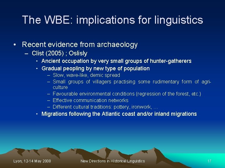 The WBE: implications for linguistics • Recent evidence from archaeology – Clist (2005) ;