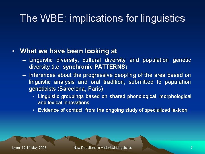 The WBE: implications for linguistics • What we have been looking at – Linguistic