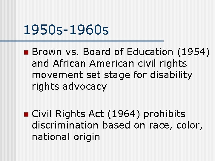 1950 s-1960 s n Brown vs. Board of Education (1954) and African American civil