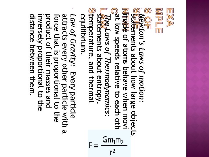  Newton’s Laws of motion: statements about how large objects made of atoms behave