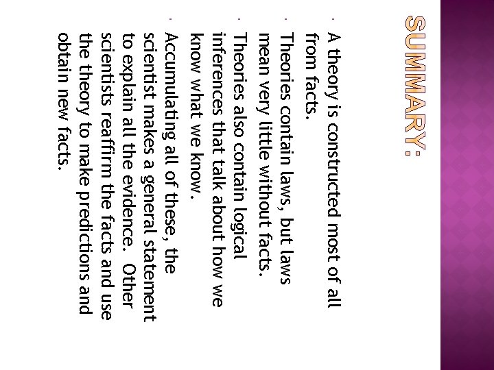  A theory is constructed most of all from facts. Theories contain laws, but