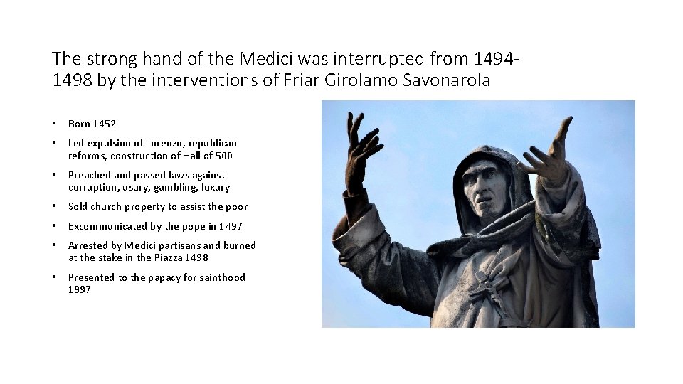 The strong hand of the Medici was interrupted from 14941498 by the interventions of