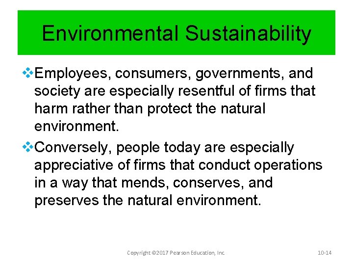 Environmental Sustainability v. Employees, consumers, governments, and society are especially resentful of firms that