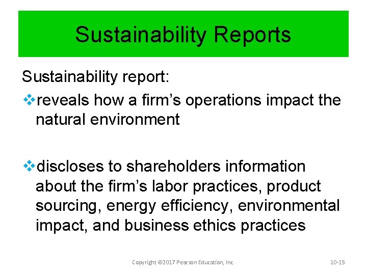 Sustainability Reports Sustainability report: vreveals how a firm’s operations impact the natural environment vdiscloses